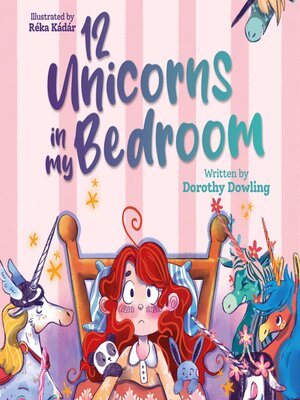 cover image of 12 Unicorns In My Bedroom